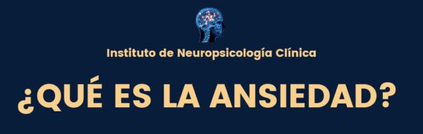 ¿QUÉ ES LA ANSIEDAD?