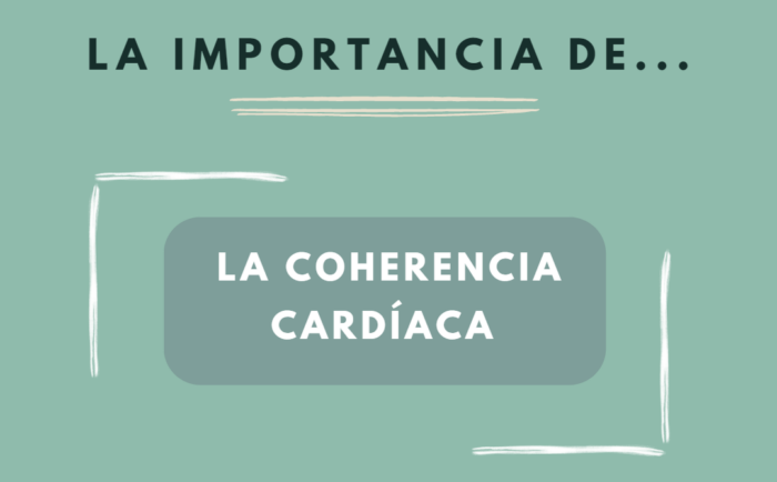 LA IMPORTANCIA DE LA COHERENCIA CARDÍACA